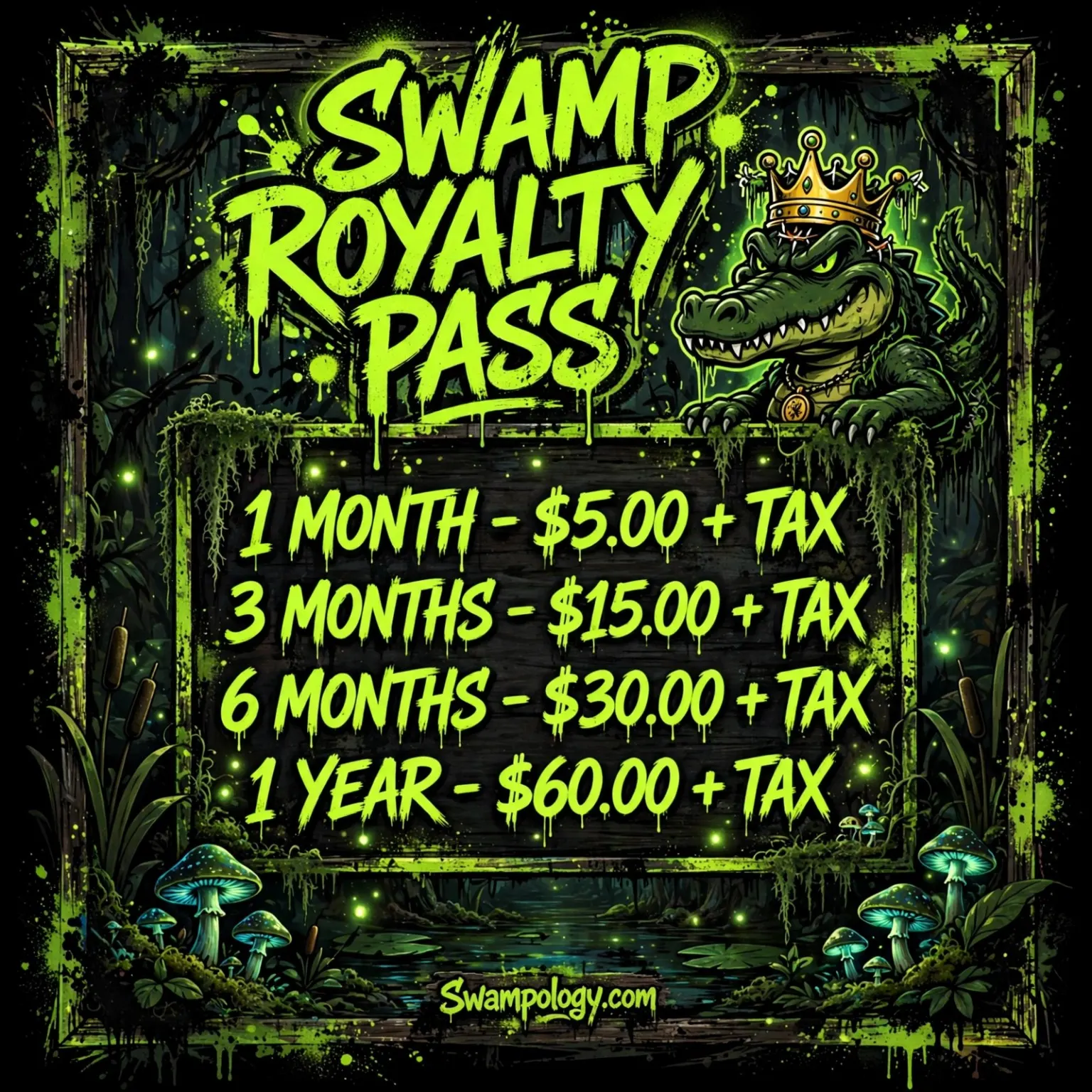 Swamp Royalty Pass: 1 month $5, 3 months $15, 6 months $30, 1 year $60, plus tax